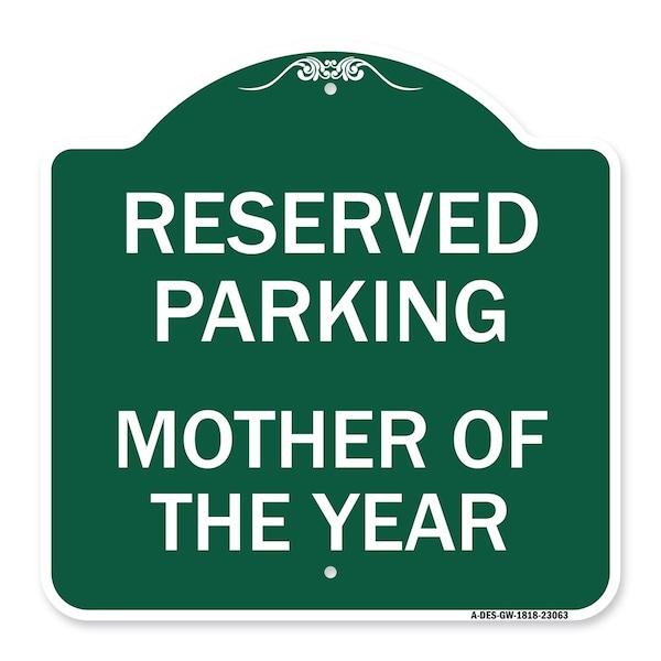 Reserved Parking Mother of Year, Green & White Aluminum Architectural Sign, 18" x 18", GW-1818-23063
